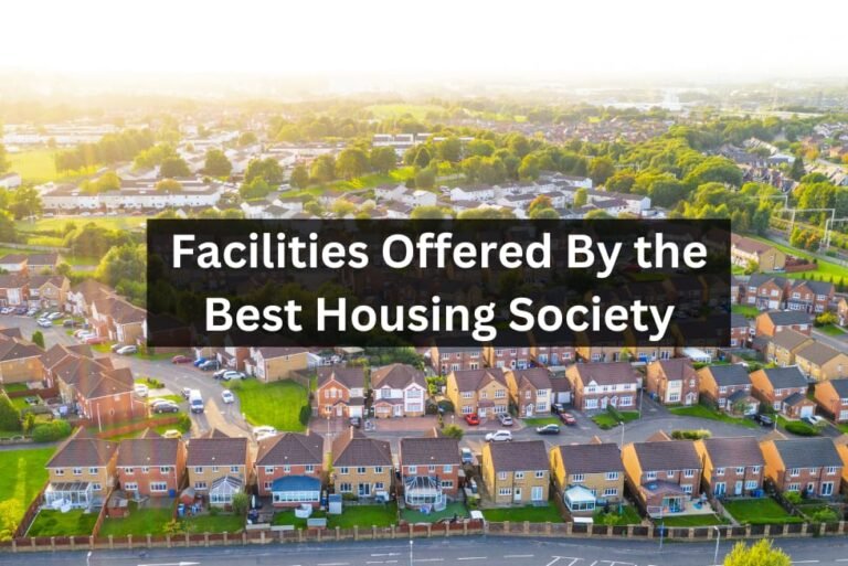 Facilities Offered By the Best Housing Society in Faisalabad!